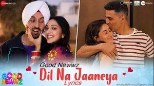 Good Newwz Dil Na Jaaneya lyrics