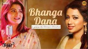 Shreya Ghoshal Bhanga Dana lyrics