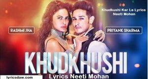 Khudkushi Kar Le Lyrics Neeti Mohan