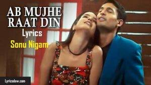 Ab Mujhe Raat Din Lyrics