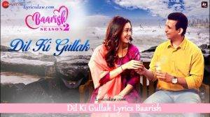 Dil Ki Gullak Lyrics Baarish 2