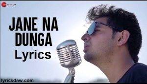 Jane Na Dunga Tujhe Lyrics 1