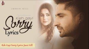 Keh Gayi Sorry Lyrics Jassi Gill