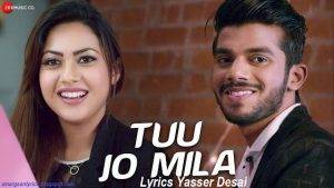 Tuu Jo Mila Lyrics Yasser Desai