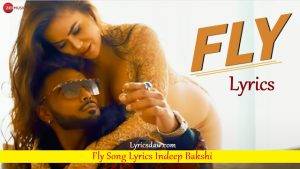 Fly Song Lyrics Indeep Bakshi 1