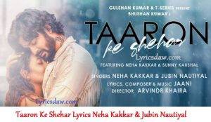Taaron Ke Shehar Lyrics Neha Kakkar