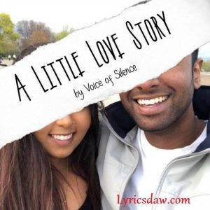 A Little Love Story Lyrics Voice of Silence