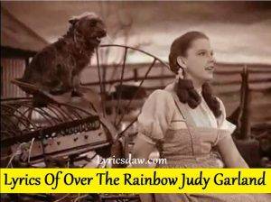 Lyrics Of Over The Rainbow Judy Garland