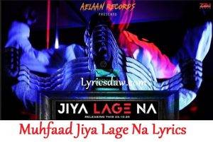 Muhfaad Jiya Lage Na Lyrics 1