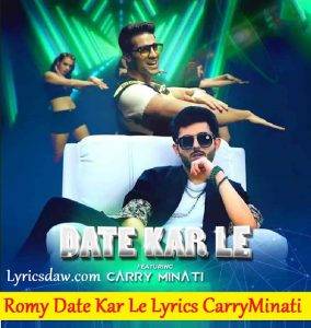 Romy Date Kar Le Lyrics