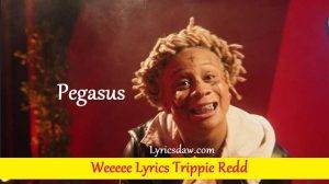 Weeeee Lyrics Trippie Redd