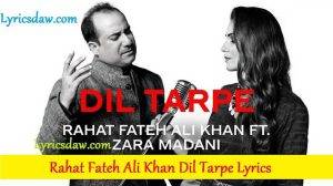 Rahat Fateh Ali Khan Dil Tarpe Lyrics