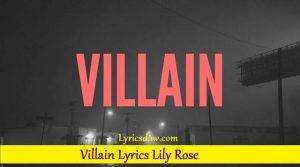 Villain Lyrics Lily Rose