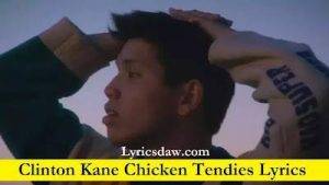 Clinton Kane Chicken Tendies Lyrics