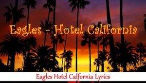 Eagles Hotel Calfornia Lyrics 1