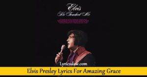 Elvis Presley Lyrics For Amazing Grace