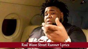 Rod Wave Street Runner Lyrics