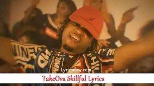TakeOva Skillful Lyrics