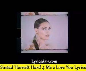 Sinead Harnett Hard 4 Me 2 Love You Lyrics