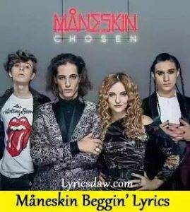 Maneskin Beggin Lyrics