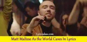 Matt Maltese As the World Caves In Lyrics