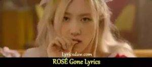ROSE Gone Lyrics