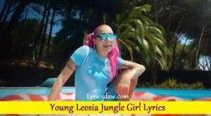 Young Leosia Jungle Girl Lyrics