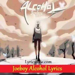 Joeboy Alcohol Lyrics