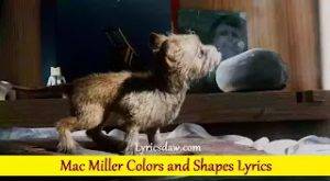 Mac Miller Colors and Shapes Lyrics