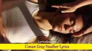 Conan Gray Heather Lyrics