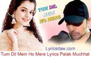 Tum Dill Mein Ho Mere Lyrics
