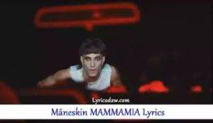 Maneskin MAMMAMIA Lyrics