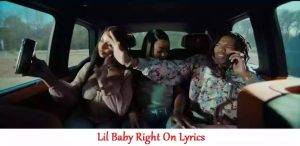 Lil Baby Right On Lyrics