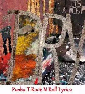 Pusha T Rock N Roll Lyrics 1