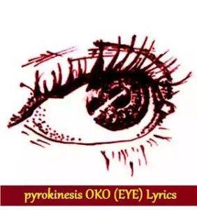 pyrokinesis ОКО EYE Lyrics