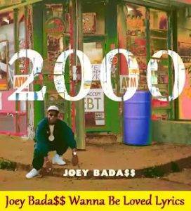 Joey Bada Wanna Be Loved Lyrics 1