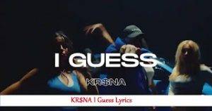 KRNA I Guess Lyrics