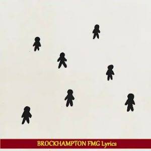BROCKHAMPTON FMG Lyrics