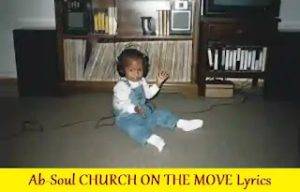 Ab Soul CHURCH ON THE MOVE Lyrics