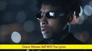 Gracie Abrams Ball WO You Lyrics 1