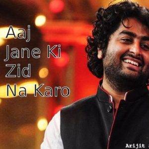 Aaj Jaane Ki Zid Na Karo Lyrics 1