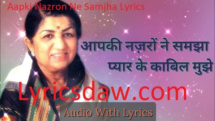 Aapki Nazron Ne Samjha Lyrics