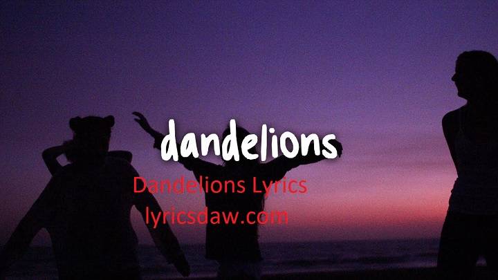 Dandelions Lyrics