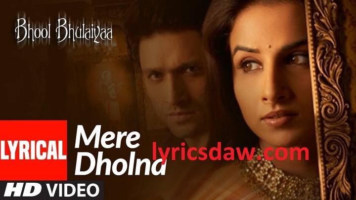 Mere Dholna Song