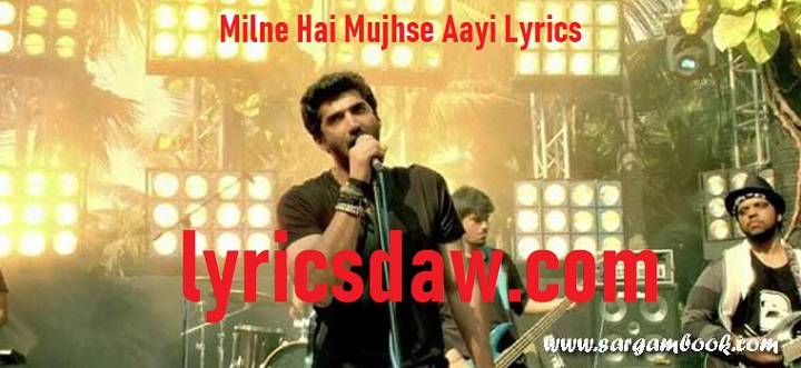 Milne Hai Mujhse Aayi Lyrics