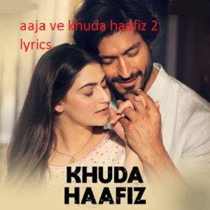 aaja ve khuda haafiz 2 lyrics 1