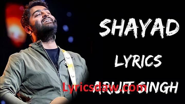Shayad Lyrics With Video – Love Aaj Kal | 2019 Shayad Lyrics