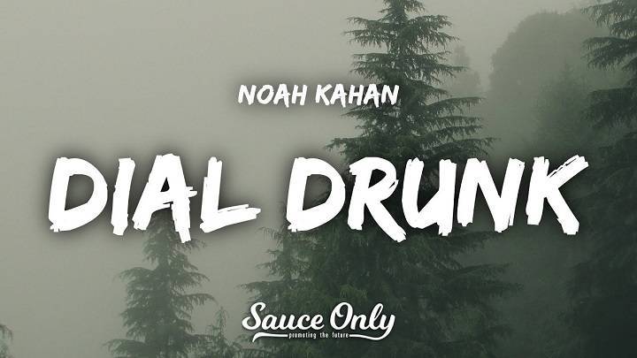 Dial Drunk Lyrics With Video – Noah Kahan | 2022 Song Dial Drunk Lyrics