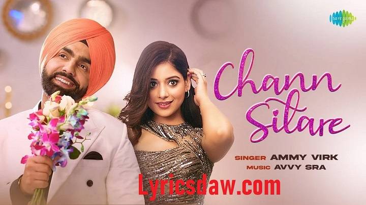 Chann Sitare Lyrics With Video – Ammy Virk | 2022 Song Chann Sitare Lyrics