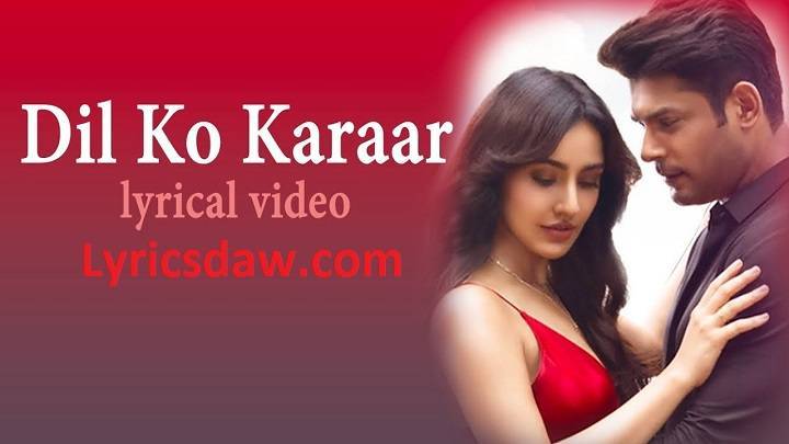 Dil Ko Karaar Aaya Lyrics With Video – Neha Kakkar, Yasser Desai | 2020 Song Dil Ko Karaar Aaya Lyrics